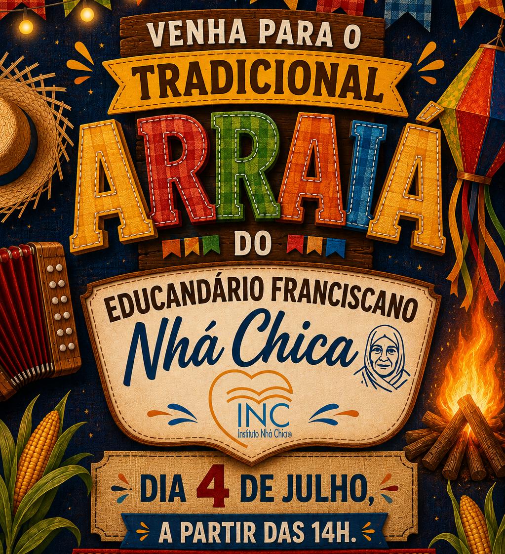 VEM AÍ O NOSSO ARRAIÁ!